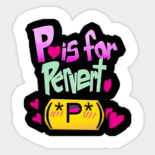 P is for pervert Sticker